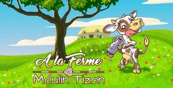 A la ferme moulin tizon